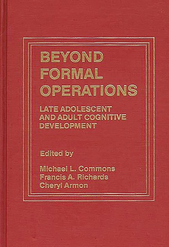 Beyond Formal Operations: Late Adolescent and Adult Cognitive Development