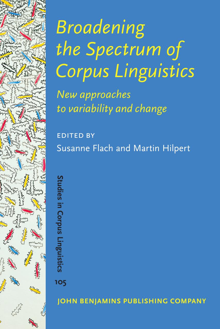 Broadening the Spectrum of Corpus Linguistics: New approaches to variability and change