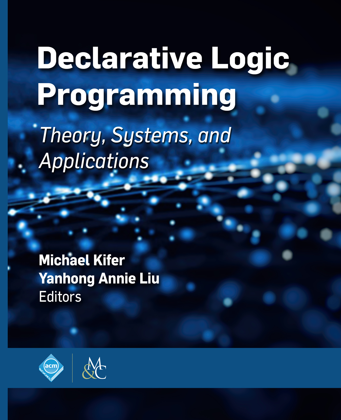 Declarative Logic Programming: Theory, Systems, and Applications