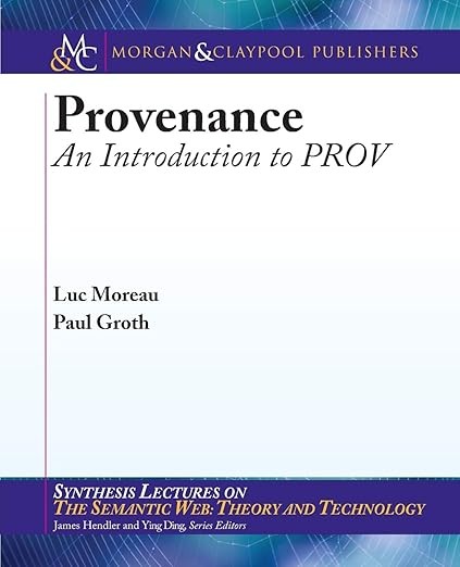 Provenance: An Introduction to PROV