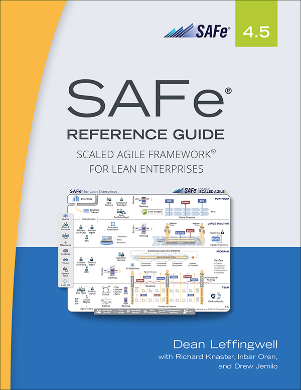 SAFe Reference Guide: Scaled Agile Framework for Lean Enterprises