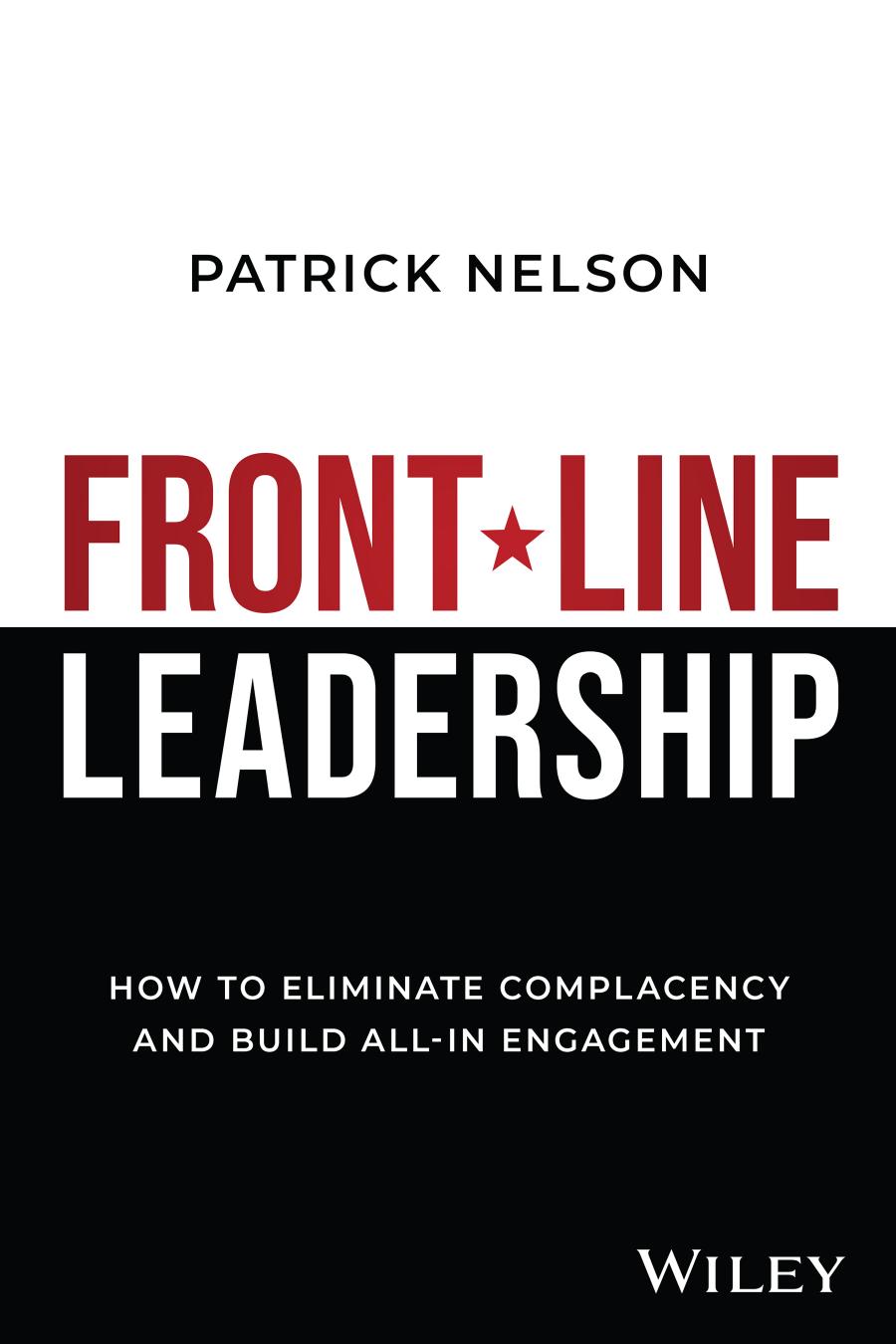 Front-Line Leadership: How to Eliminate Complacency and Build All-In Engagement