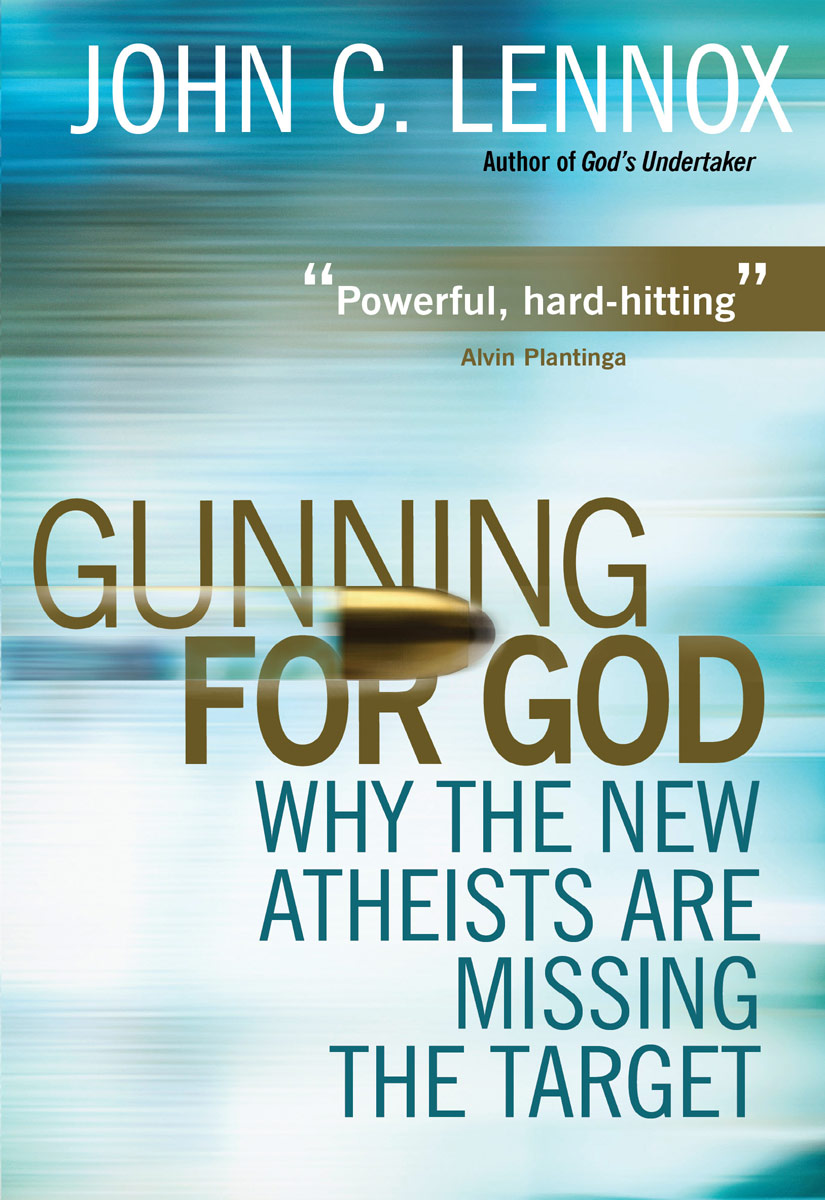 Gunning for God: Why the New Atheists Are Missing the Target