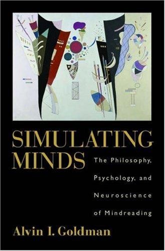 Simulating Minds: The Philosophy, Psychology, and Neuroscience of Mindreading