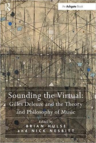 Sounding the Virtual: Gilles Deleuze and the Theory and Philosophy of Music