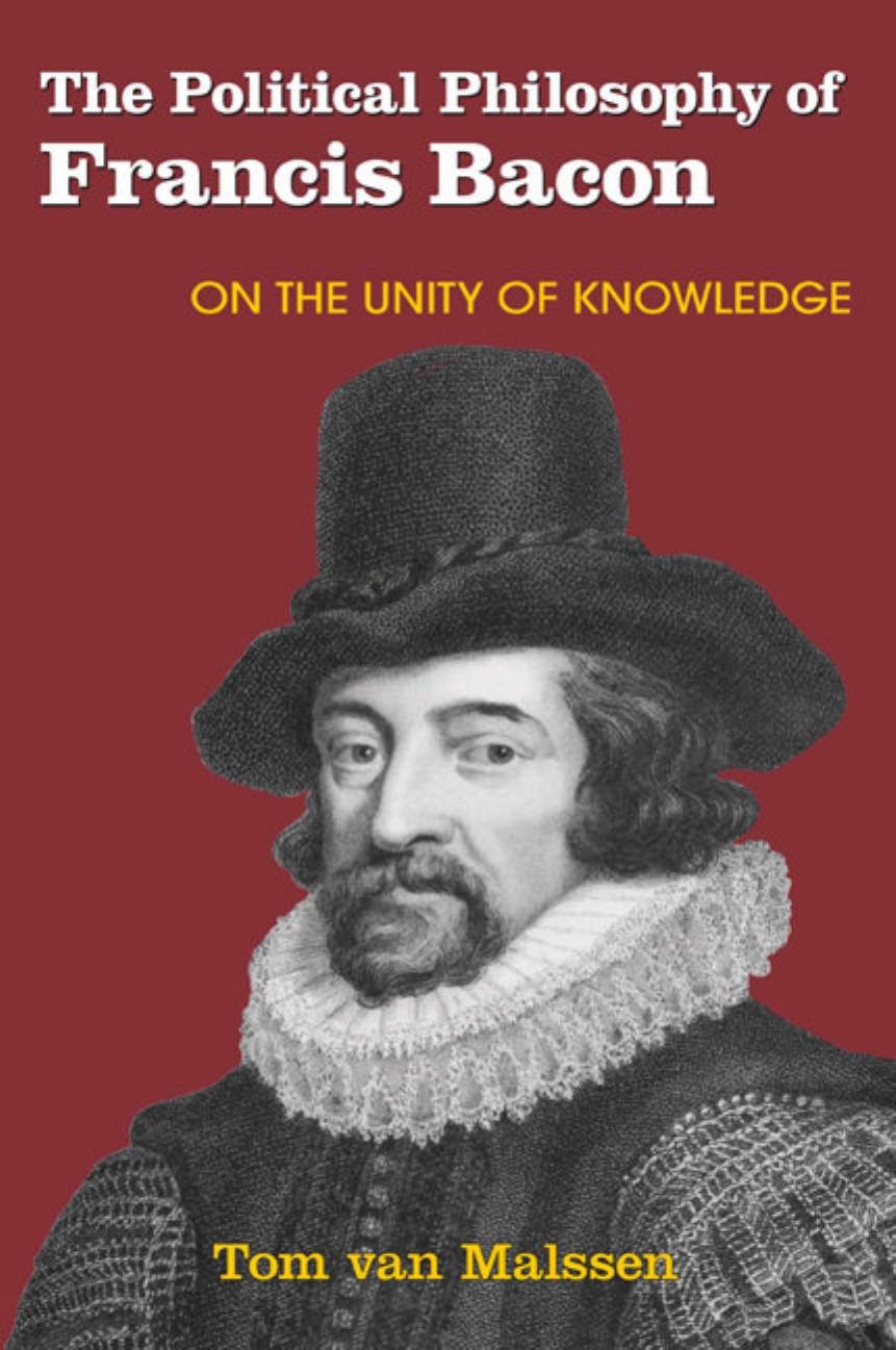 The Political Philosophy of Francis Bacon: On the Unity of Knowledge