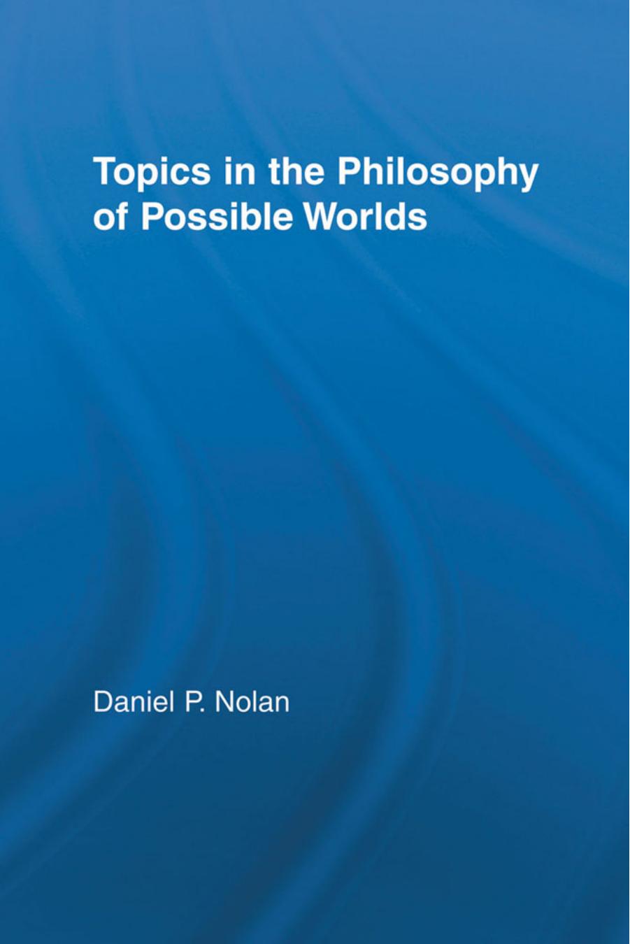 Topics in the Philosophy of Possible Worlds