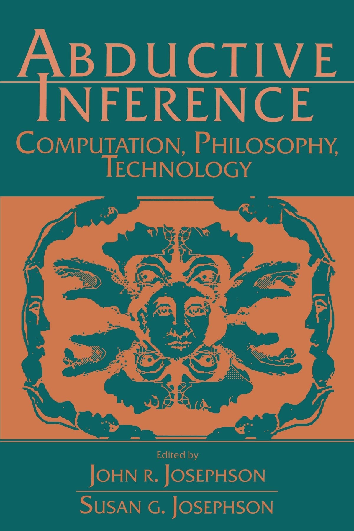 Abductive Inference: Computation, Philosophy, Technology