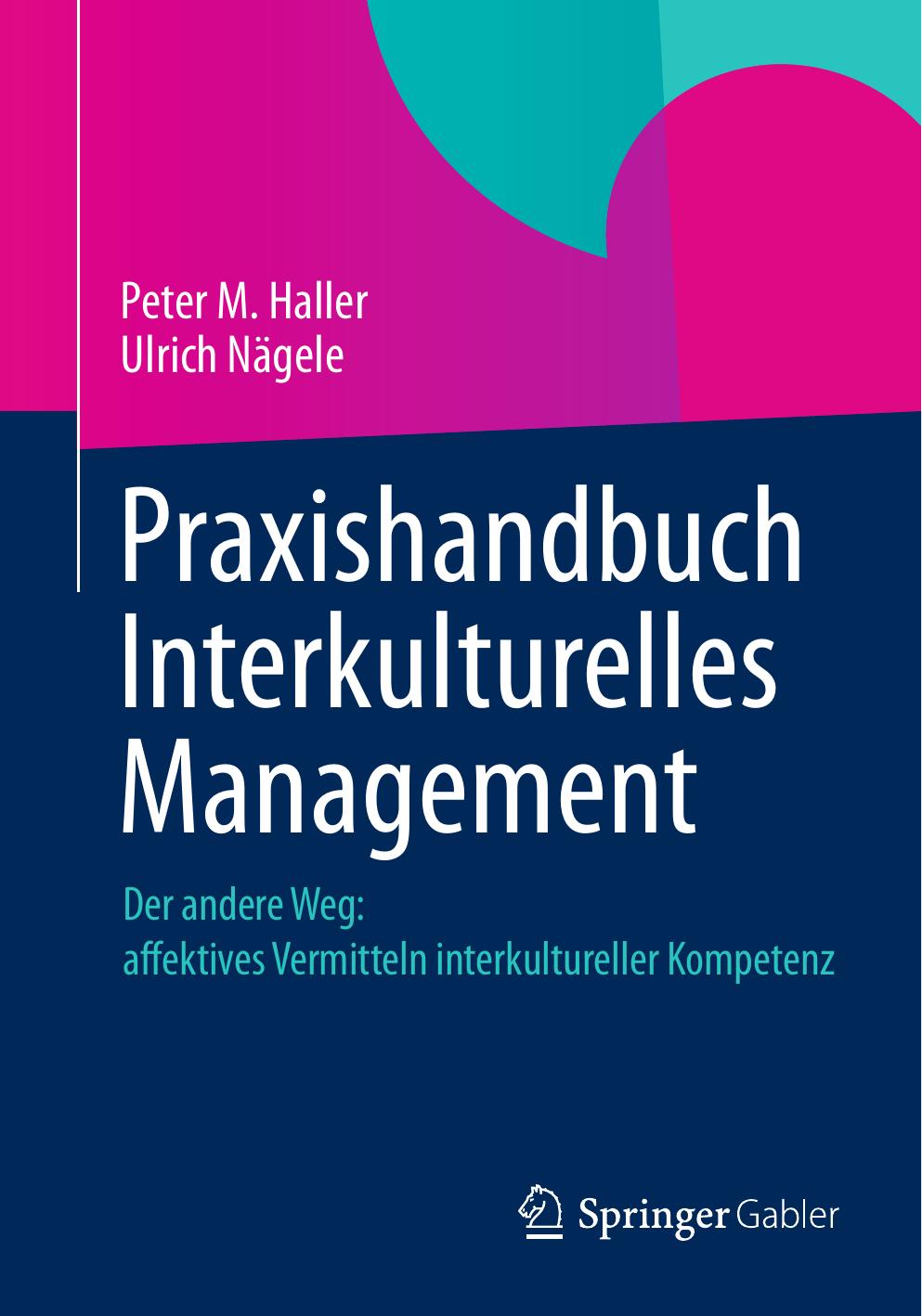 Praxishandbuch Interkulturelles Management: Der andere Weg: Affektives Vermitteln interkultureller Kompetenz