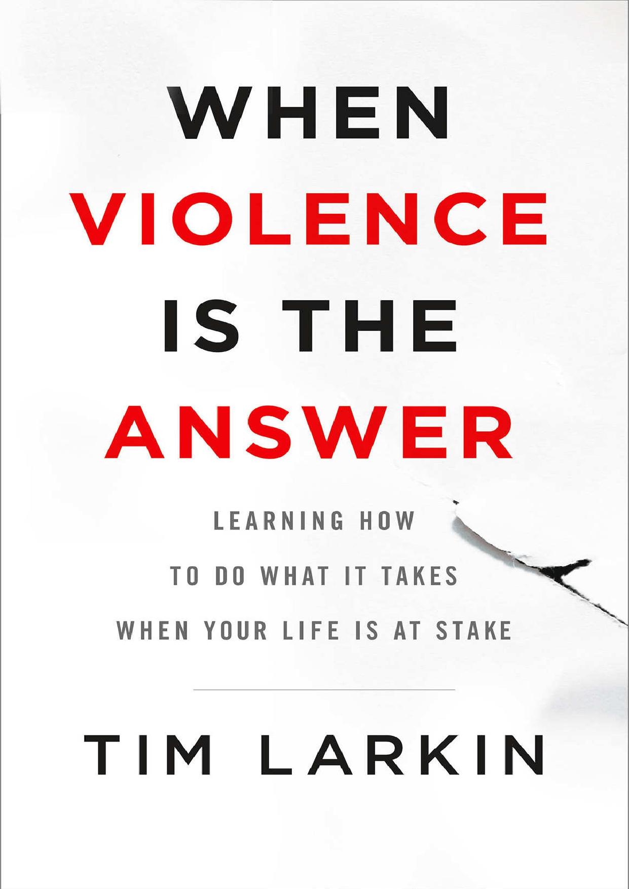 When Violence Is the Answer: Learning How to Do What It Takes When Your Life Is at Stake