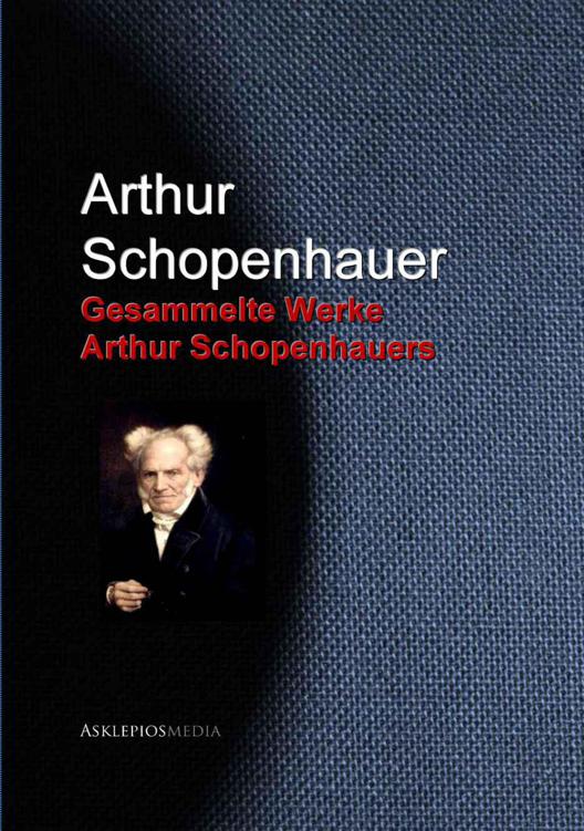 Gesammelte Werke Arthur Schopenhauers