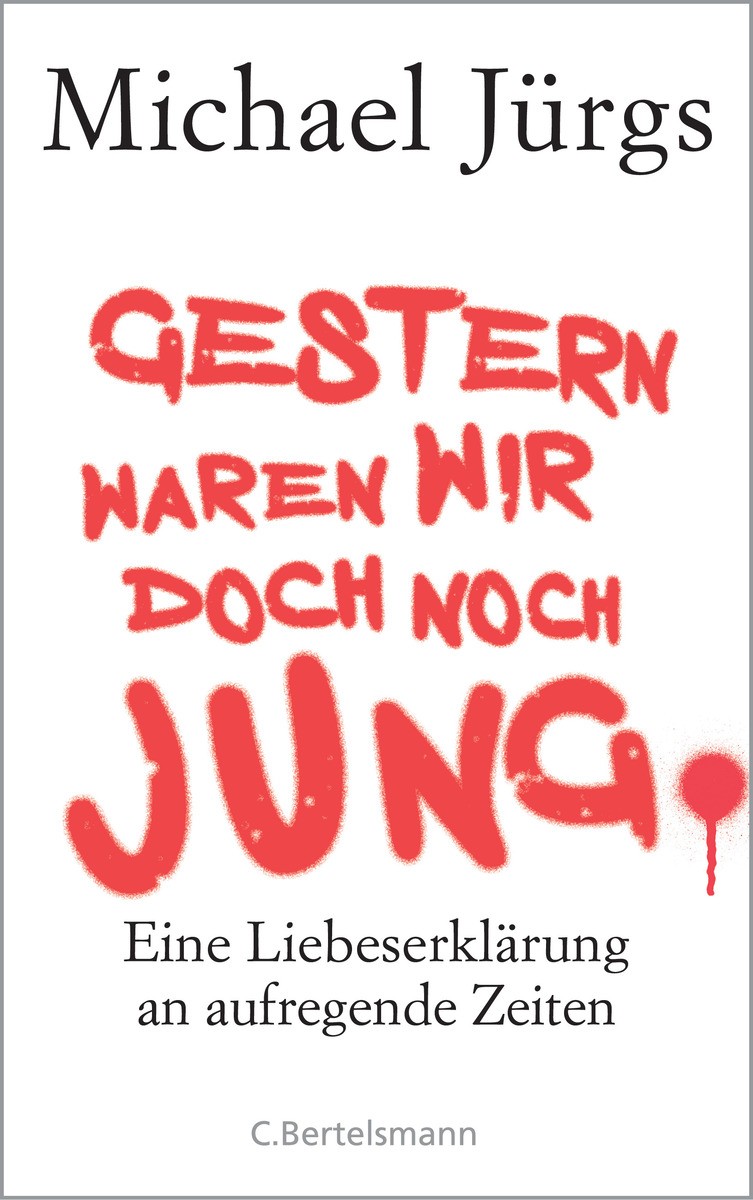 Gestern waren wir doch noch jung: Eine Liebeserklärung an aufregende Zeiten