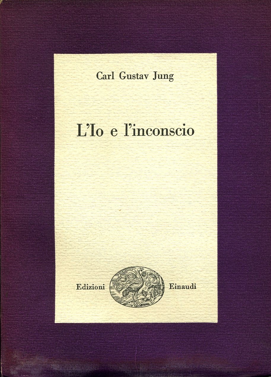 L'io e l'inconscio: Edizione integrale di riferimento