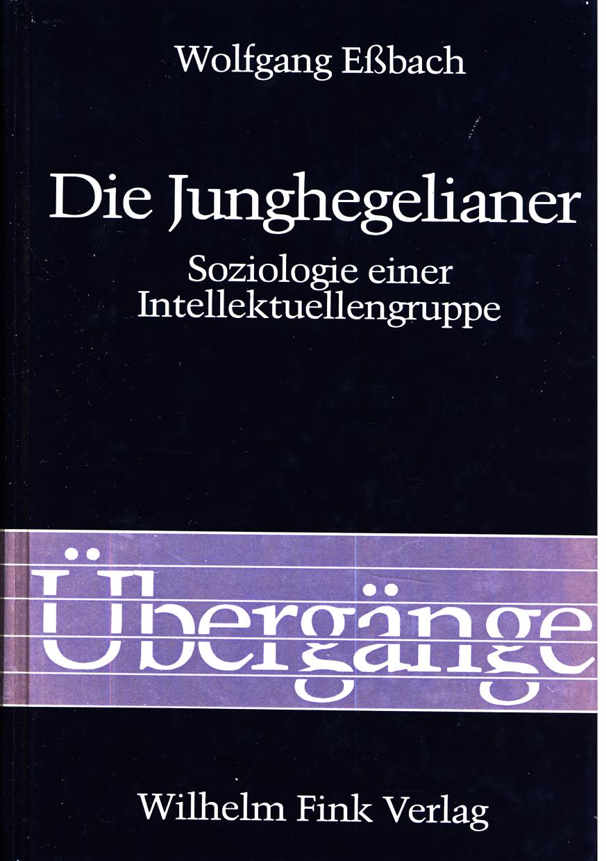 Die Junghegelianer: Soziologie einer Intellektuellengruppe