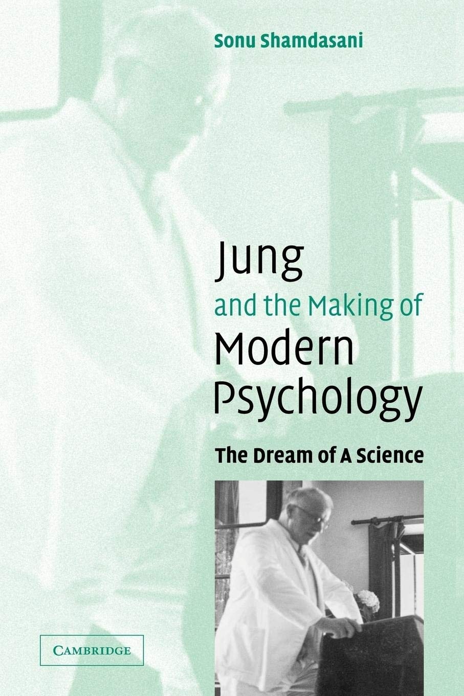 Jung and the Making of Modern Psychology: The Dream of a Science