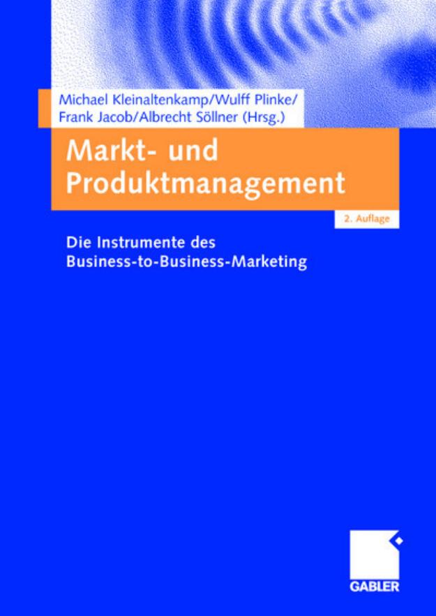 Markt- und Produktmanagement: Die Instrumente des Business-to-Business-Marketing