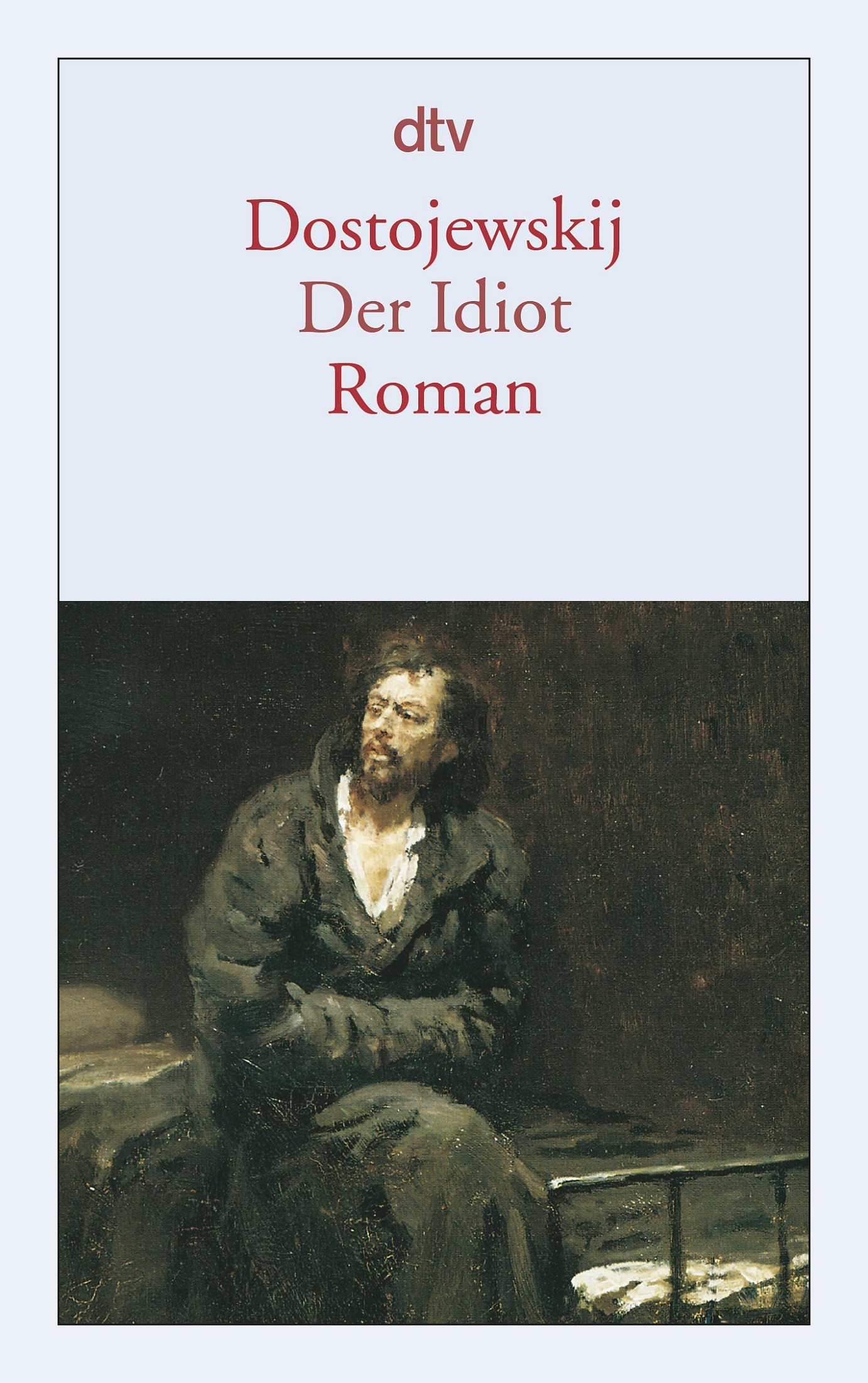 Der Idiot: Ein Klassiker der russischen Literatur