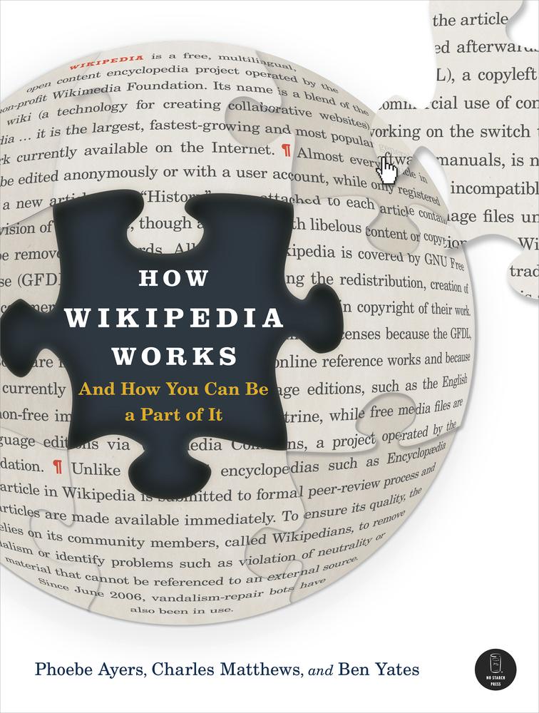 How Wikipedia Works: And How You Can Be a Part of It