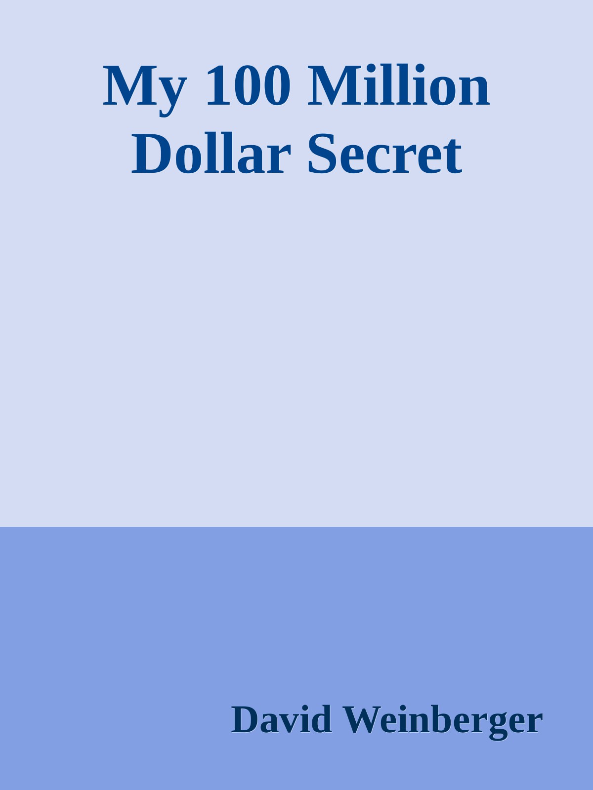 My 100 Million Dollar Secret