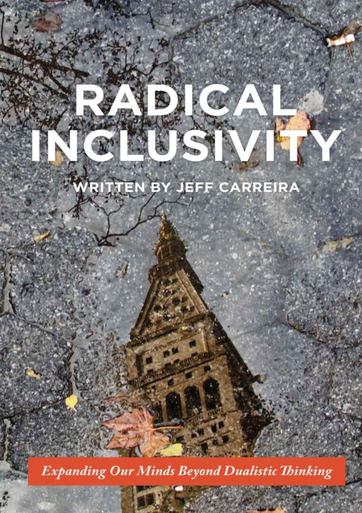 Radical Inclusivity: Expanding Our Minds Beyond Dualistic Thinking