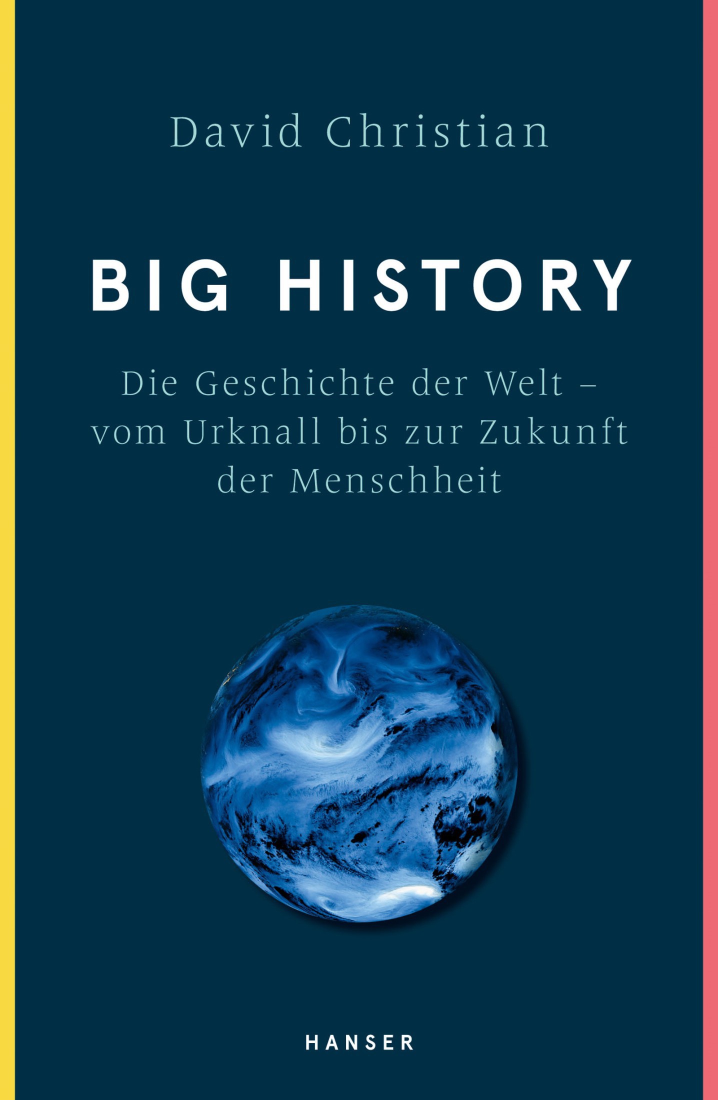 Big History: Die Geschichte der Welt - Vom Urknall bis zur Zukunft der Menschheit