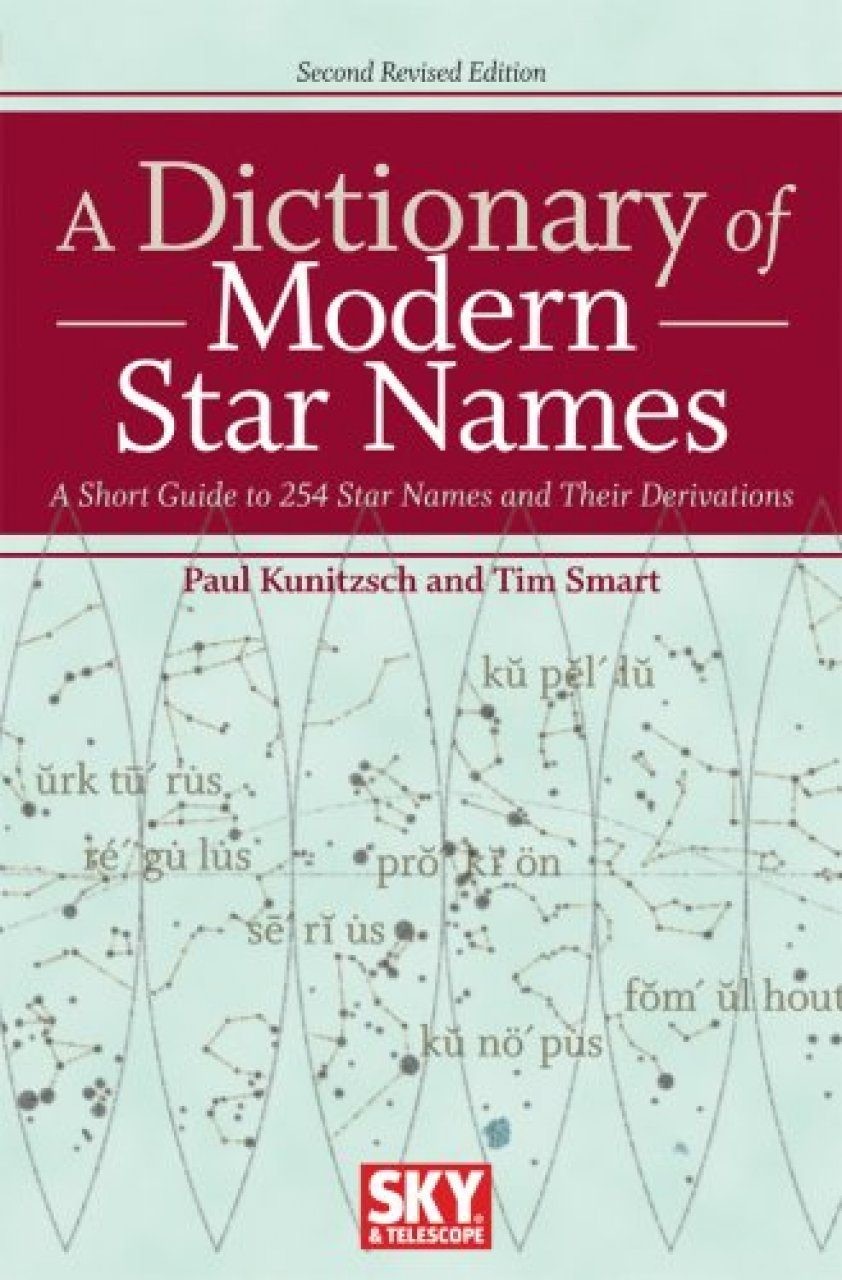 A Dictionary of Modern Star Names: A Short Guide to 254 Star Names and Their Derivations