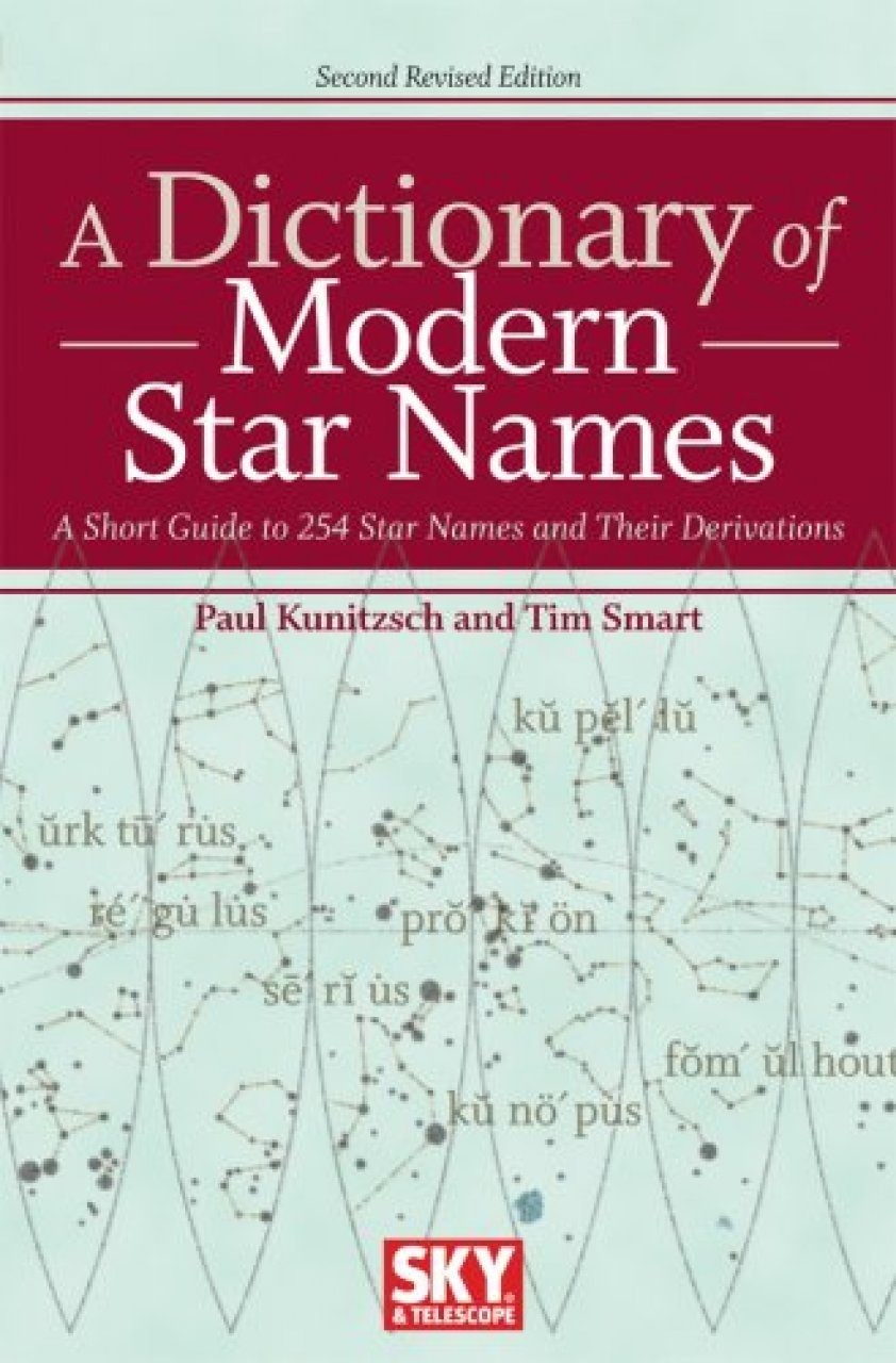 A Dictionary of Modern Star Names: A Short Guide to 254 Star Names and Their Derivations