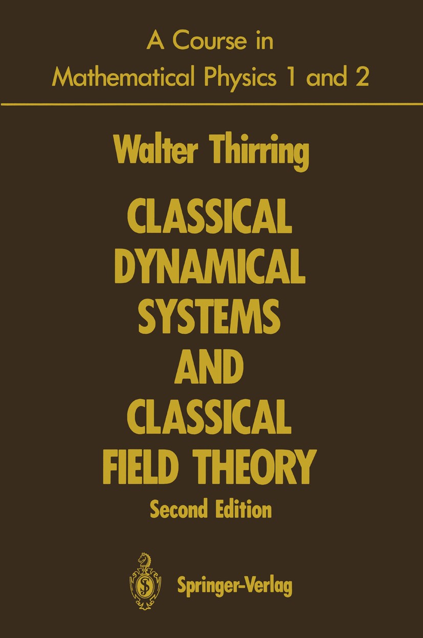 A Course in Mathematical Physics 1 and 2: Classical Dynamical Systems and Classical Field Theory