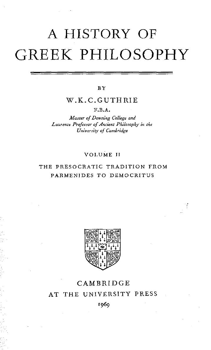 A History of Greek Philosophy, Volume 2 The Presocratic Tradition from Parmenides to Democritus