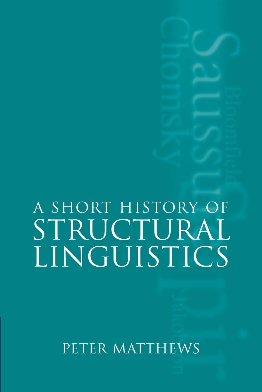 A Short History of Structural Linguistics