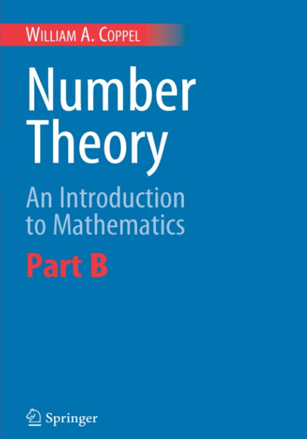 Number Theory: An Introduction to Mathematics: Part B