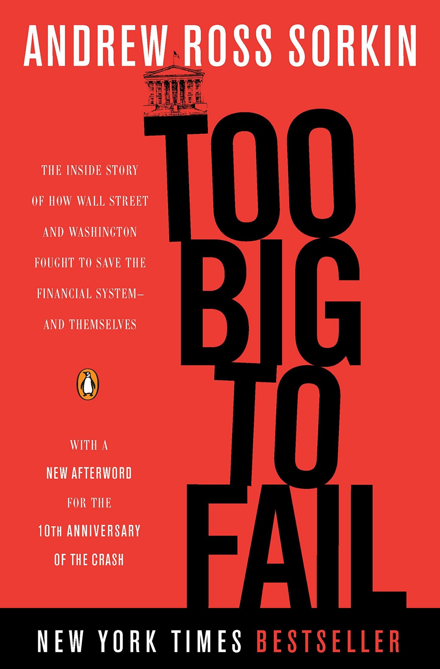 Too Big to Fail: The Inside Story of How Wall Street and Washington Fought to Save the Financial System--And Themselves