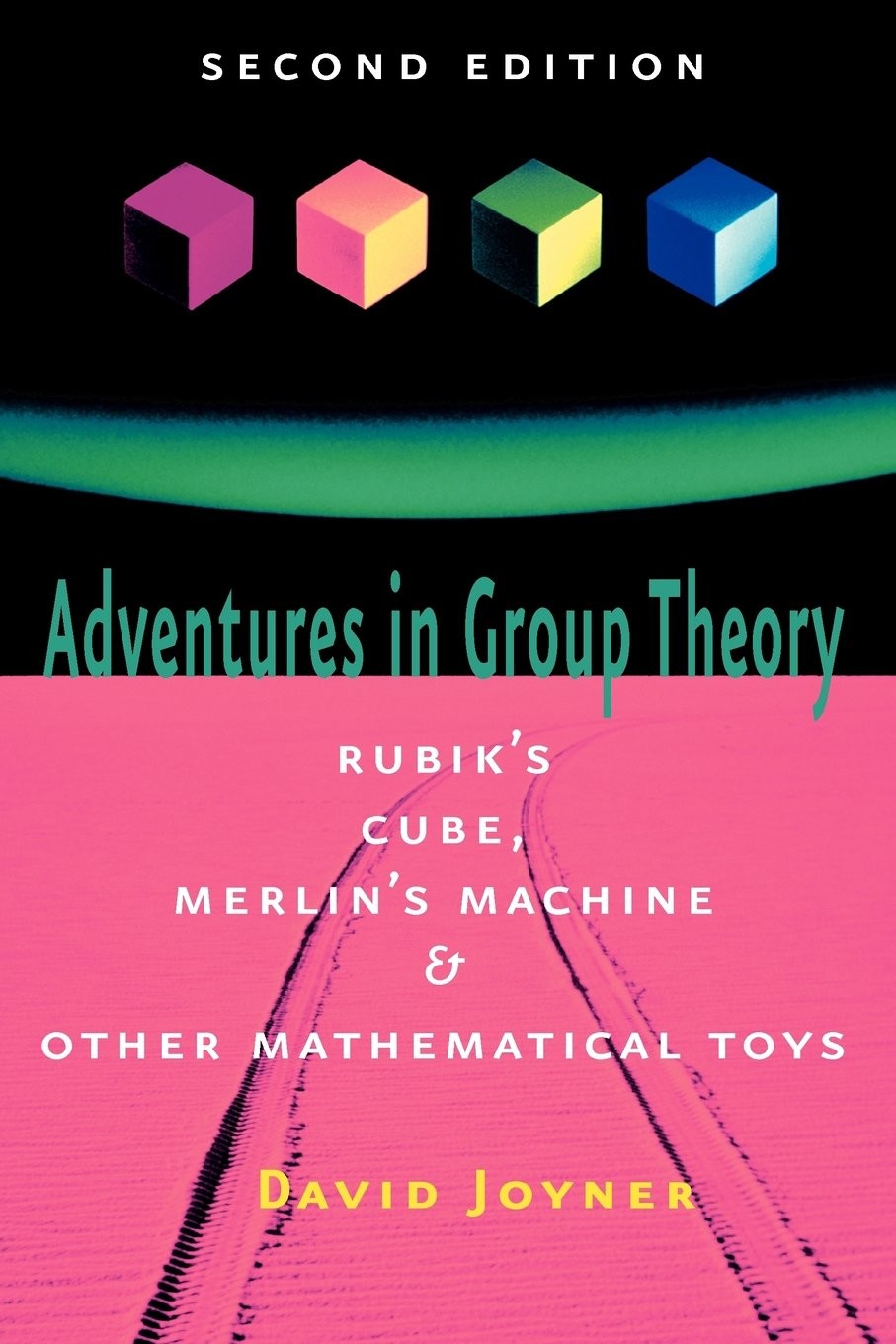 Adventures in Group Theory: Rubik's Cube, Merlin's Machine, and Other Mathematical Toys