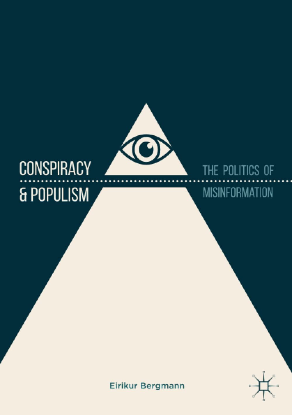 Conspiracy & Populism: The Politics of Misinformation