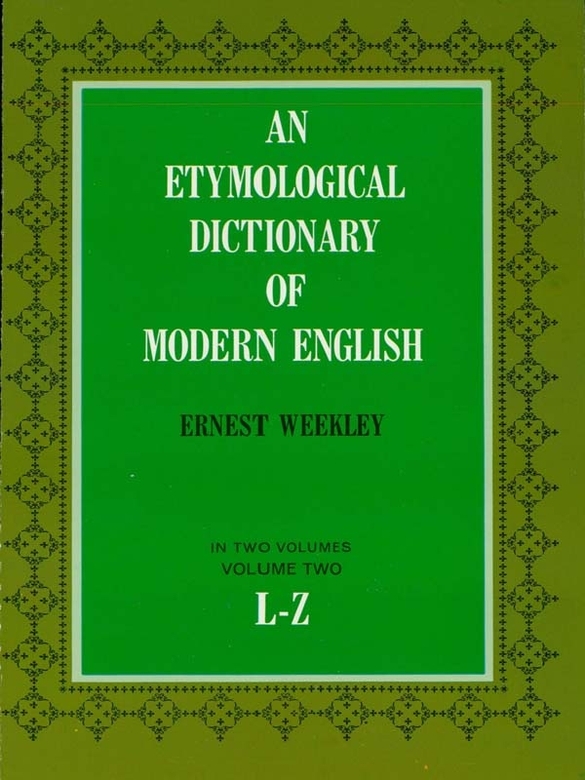 An Etymological Dictionary of Modern English, Vol. 2