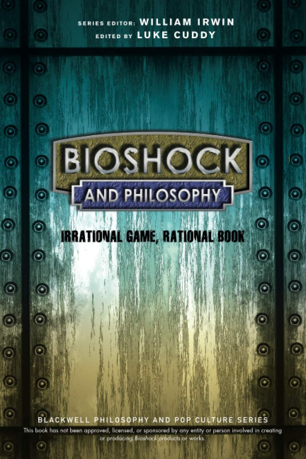 BioShock and Philosophy: Irrational Game, Rational Book