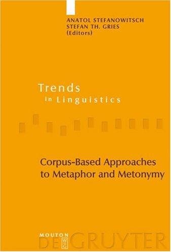 Corpus-Based Approaches to Metaphor and Metonymy