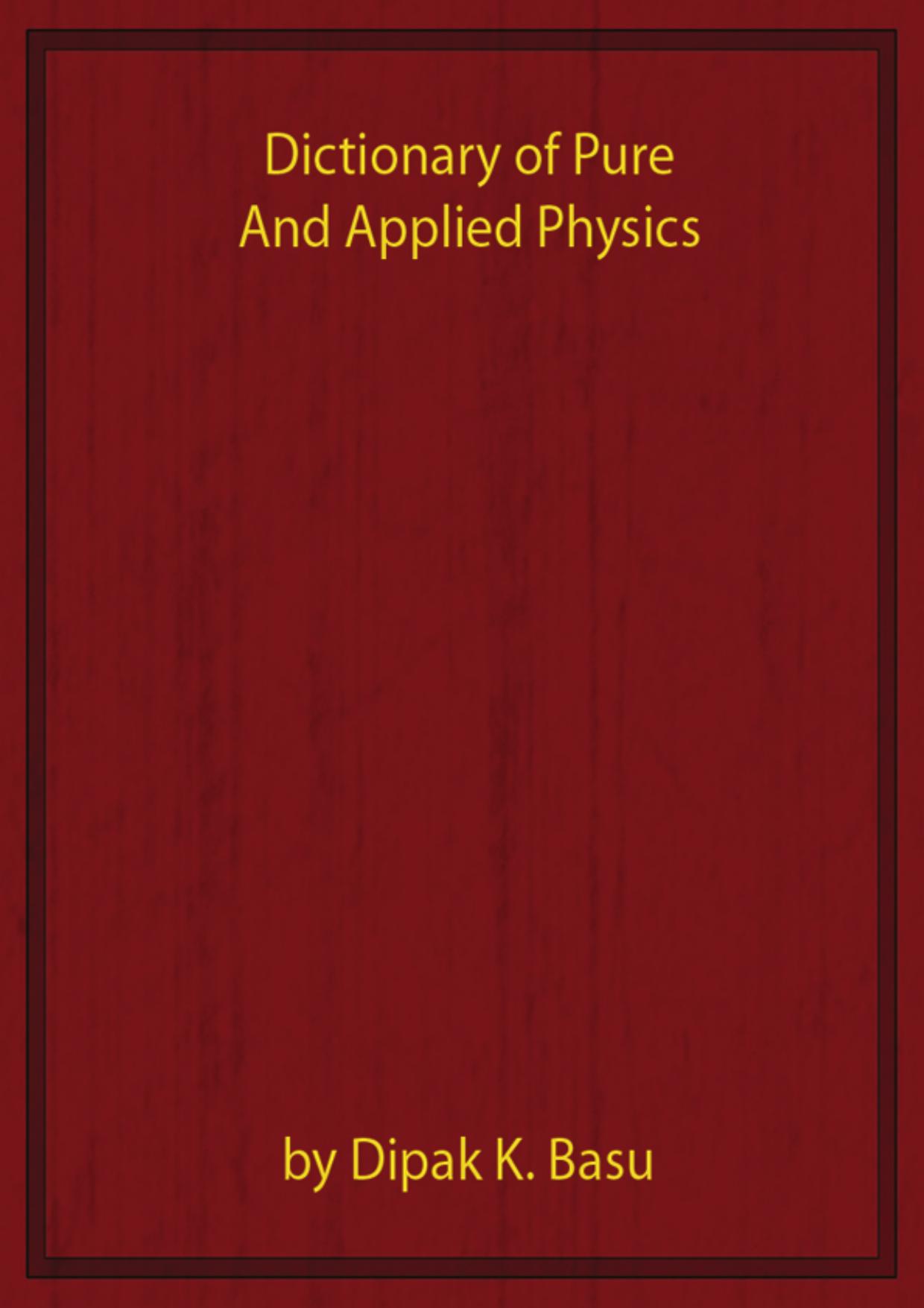 Dictionary of Pure and Applied Physics (Comprehensive Dictionary of Physics)