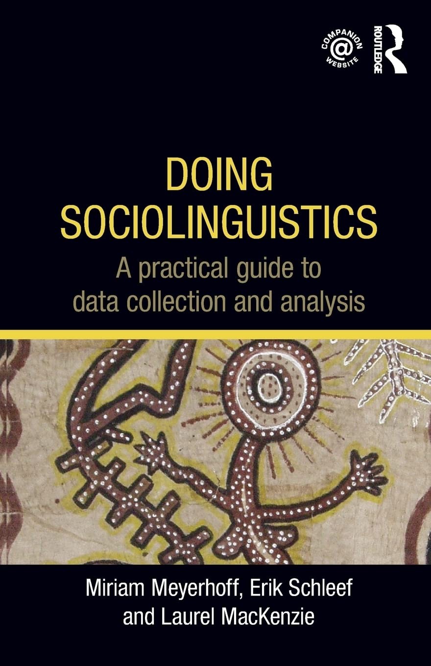 Doing Sociolinguistics: A Practical Guide to Data Collection and Analysis