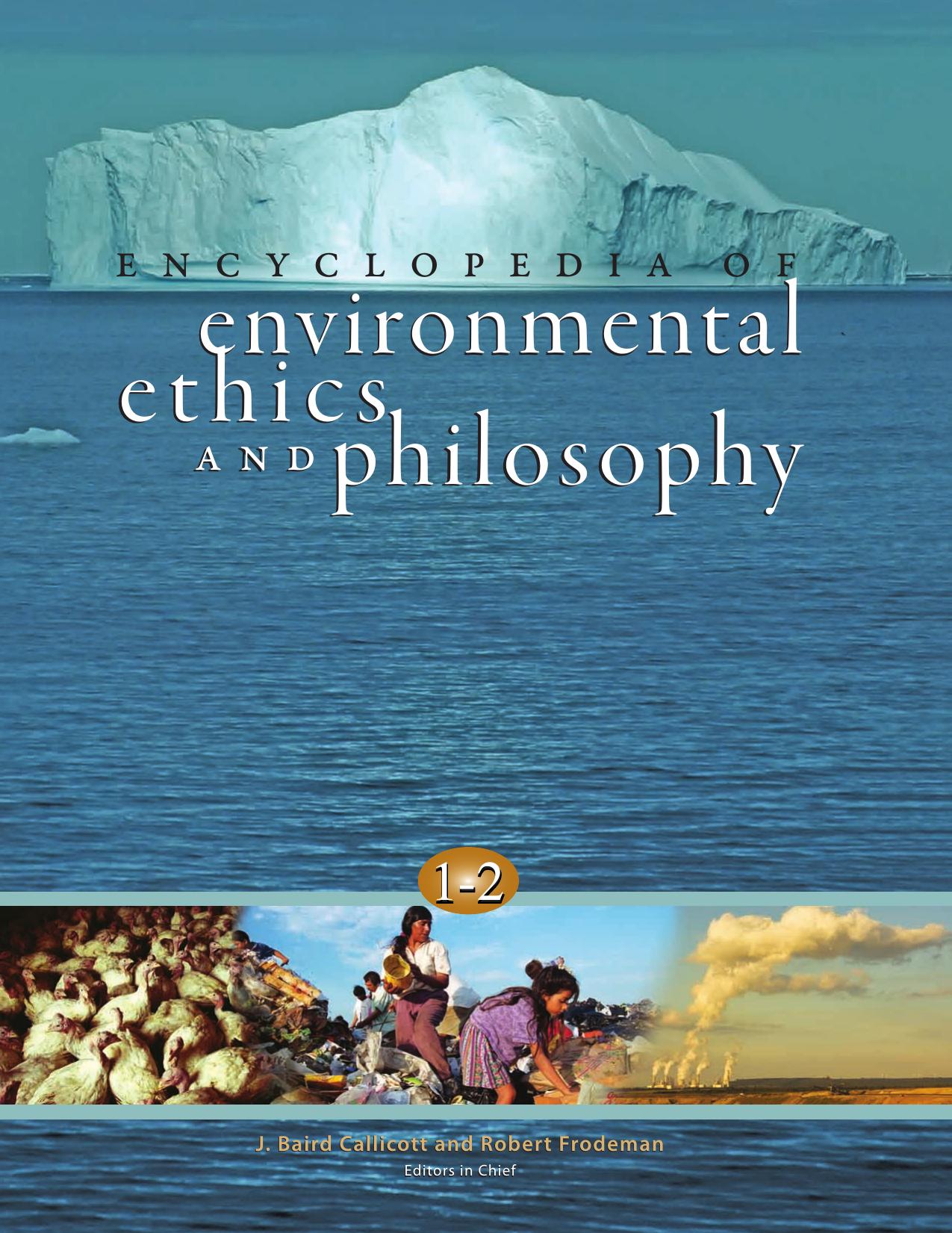 Encyclopedia of Environmental Ethics and Philosophy