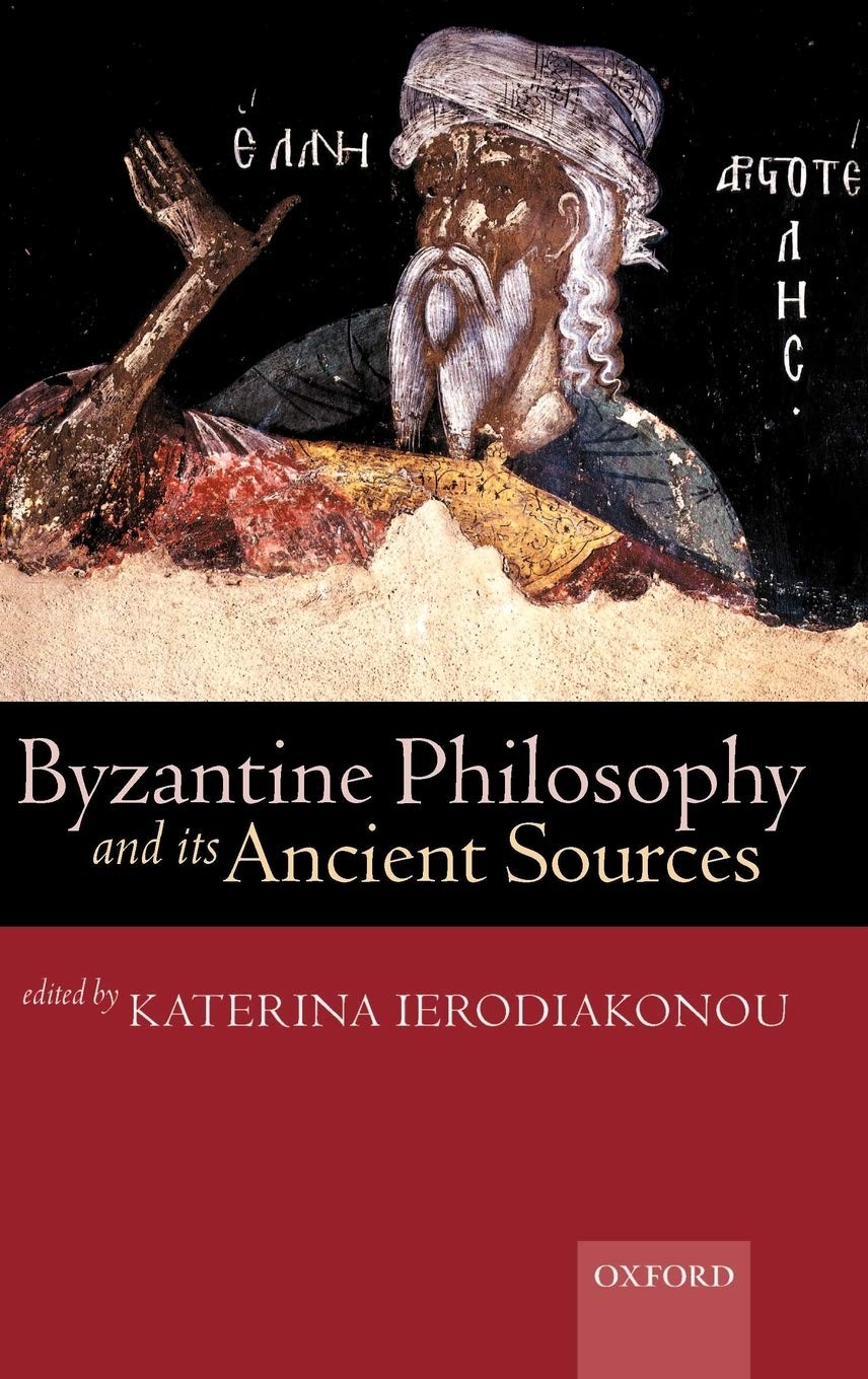 Byzantine Philosophy and Its Ancient Sources