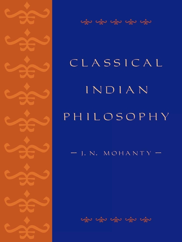 Classical Indian Philosophy: An Introductory Text