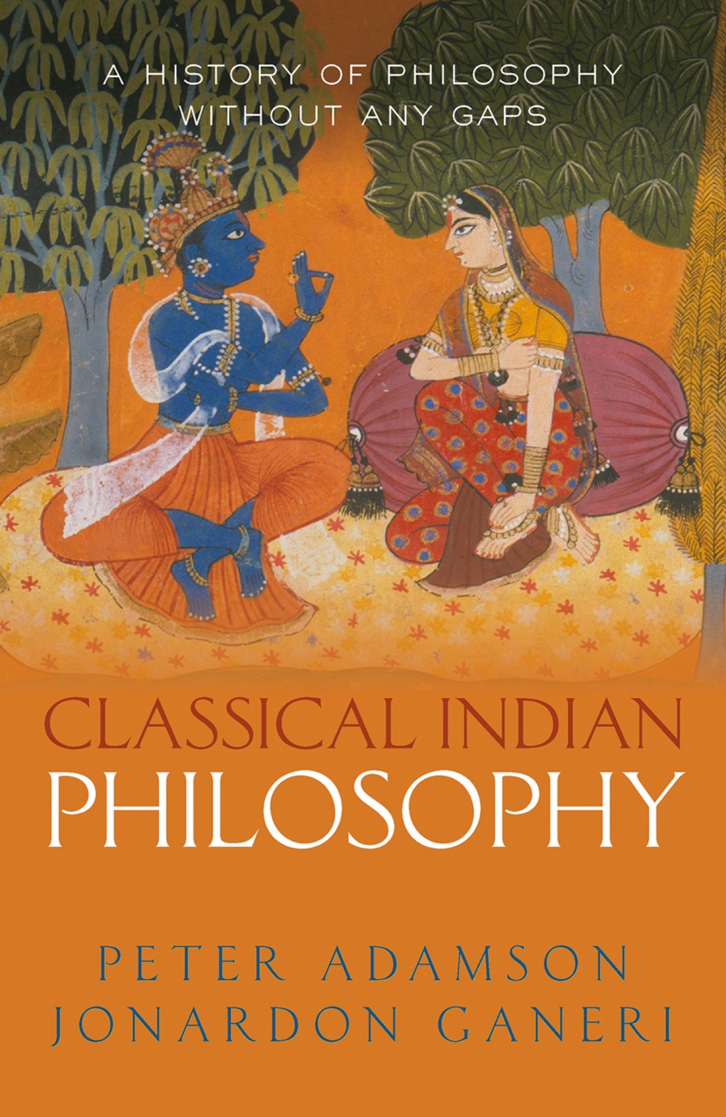 Classical Indian Philosophy: A History of Philosophy without Any Gaps, Volume 5