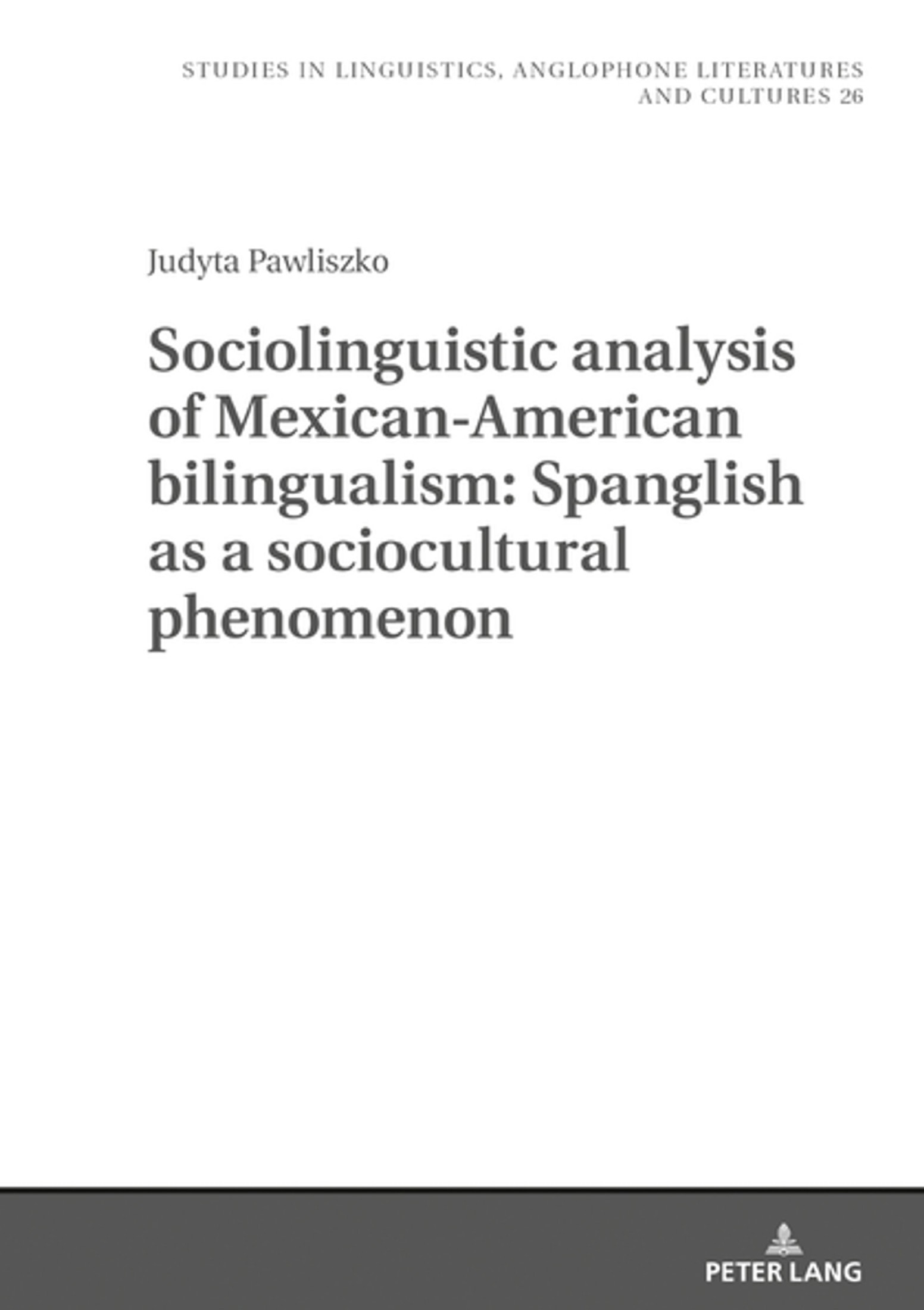 Sociolinguistic Analysis of Mexican-American Bilingualism: Spanglish as a Sociocultural Phenomenon