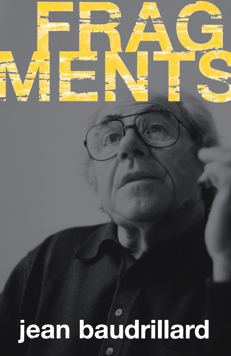 Fragments: Interviews with Jean Baudrillard