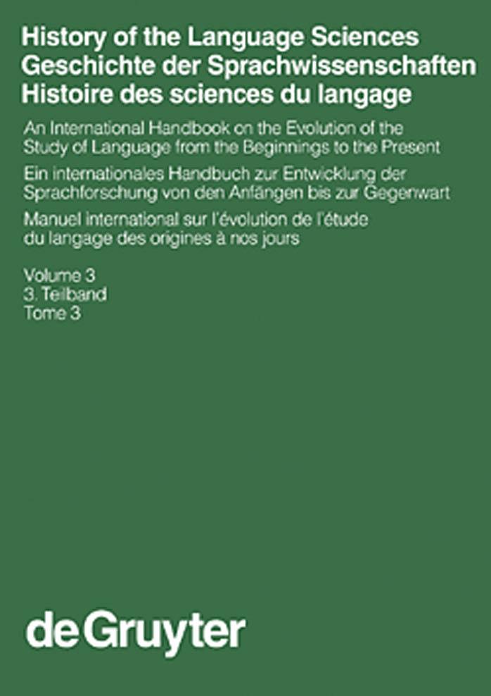 History Of The Language Sciences: An International Handbook On Evolution Of The Study Of Language From The Beginnings To The Present (Handb]cher Zur Sprach- Und Kommunikationswissenschaft / Hand)