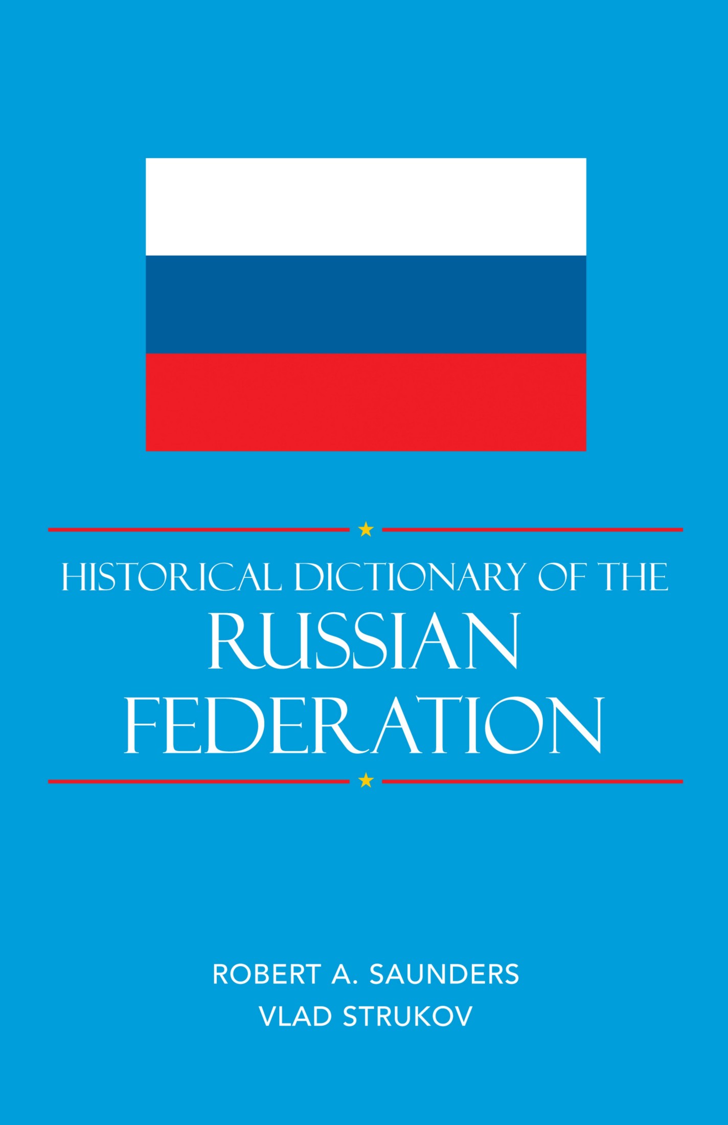 Historical Dictionary of the Russian Federation