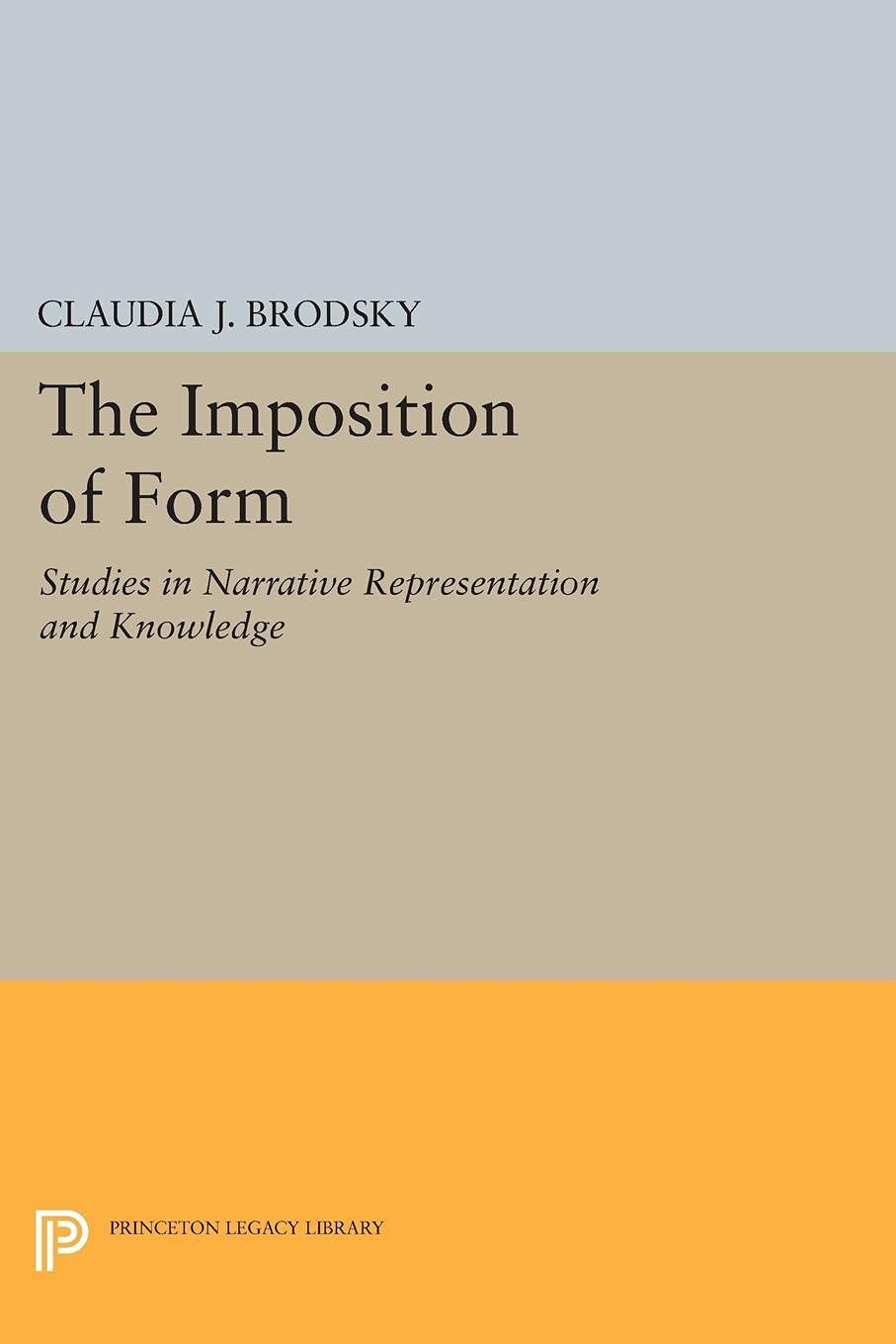 The Imposition of Form: Studies in Narrative Representation and Knowledge