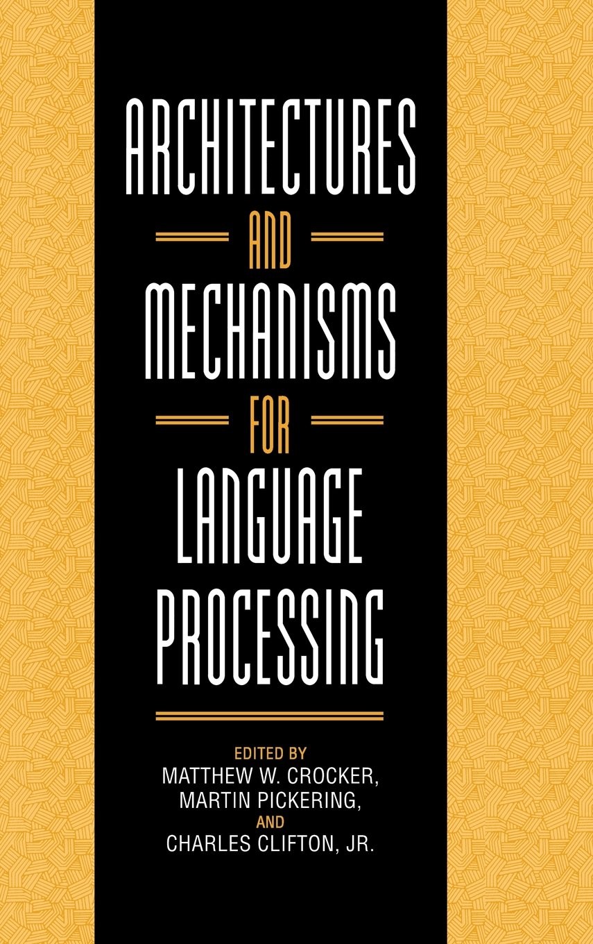 Architectures and Mechanisms for Language Processing