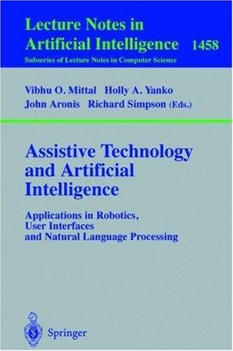 Assistive Technology and Artificial Intelligence: Applications in Robotics, User Interfaces and Natural Language Processing